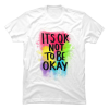it's okay not to be okay shirt